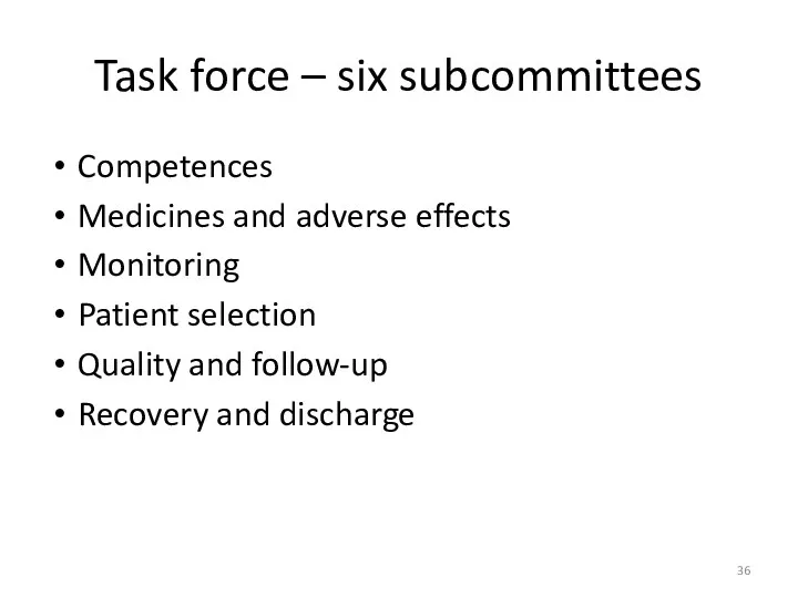 Task force – six subcommittees Competences Medicines and adverse effects