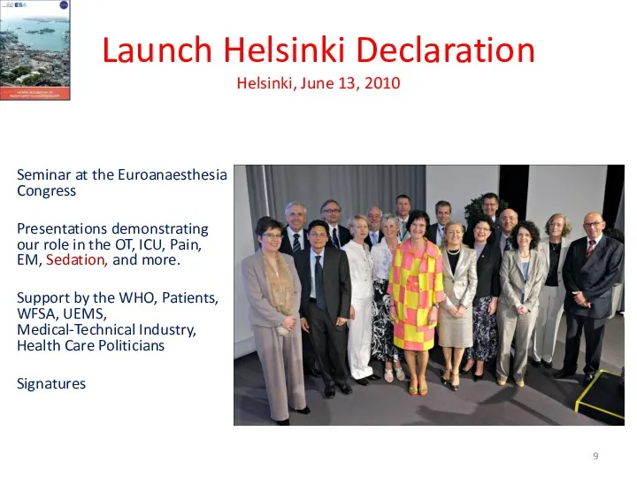 Launch Helsinki Declaration Helsinki, June 13, 2010 Seminar at the