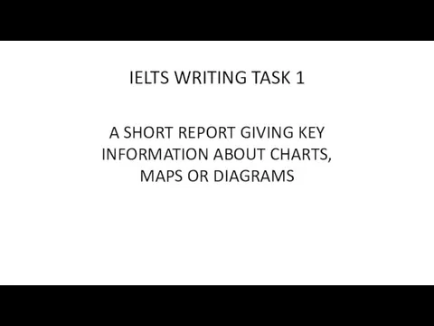 A short report giving key information about charts, maps or diagrams