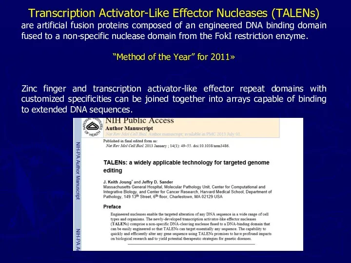 Transcription Activator-Like Effector Nucleases (TALENs) are artificial fusion proteins composed