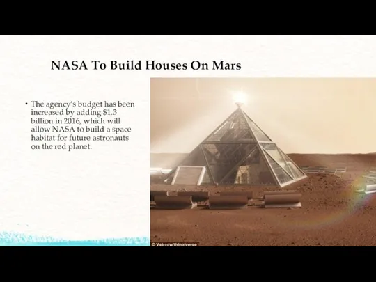 NASA To Build Houses On Mars The agency’s budget has