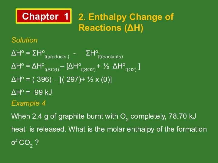 Chapter 1 2. Enthalpy Change of Reactions (ΔH) Solution ΔHo