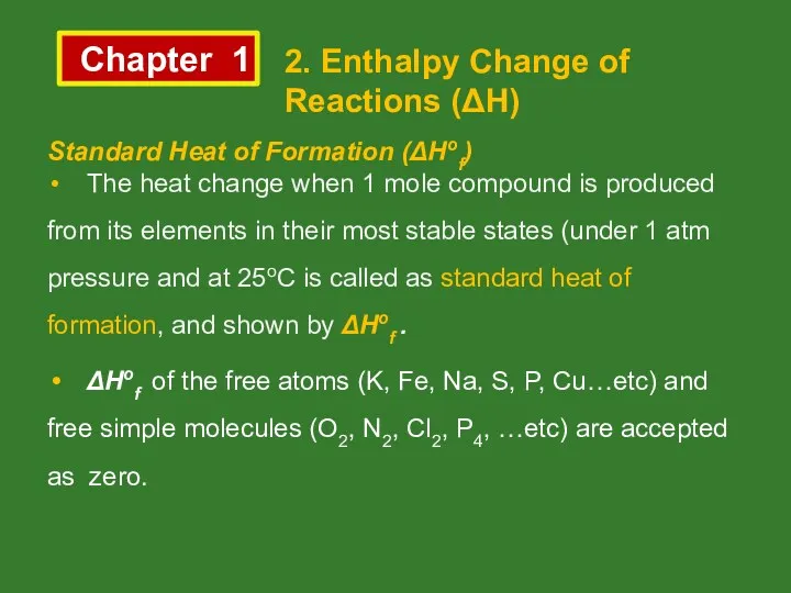 Chapter 1 2. Enthalpy Change of Reactions (ΔH) Standard Heat