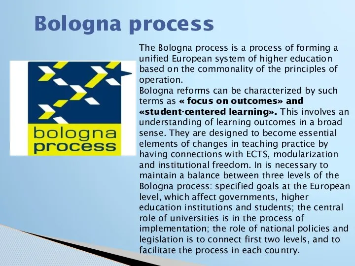 Bologna process The Bologna process is a process of forming
