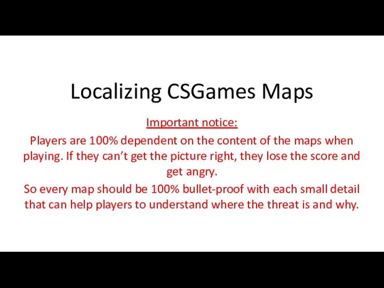 Localizing CSGames Maps Important notice: Players are 100% dependent on
