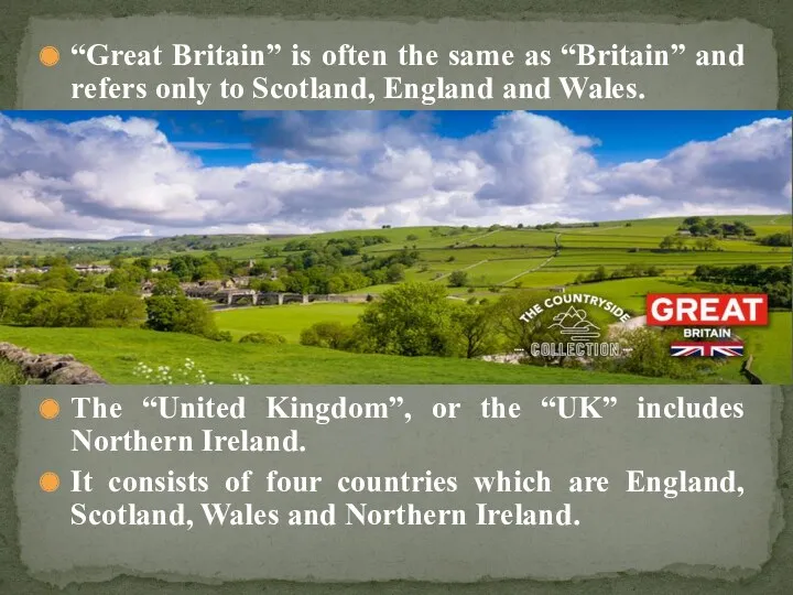 “Great Britain” is often the same as “Britain” and re­fers only to Scotland,