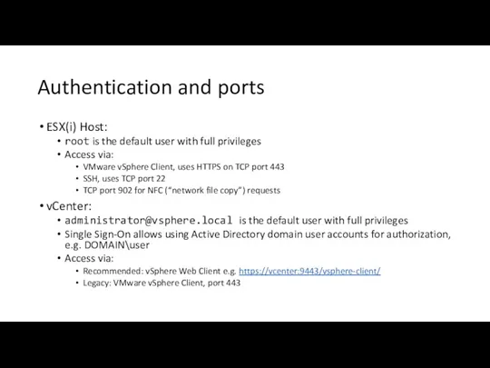 Authentication and ports ESX(i) Host: root is the default user with full privileges