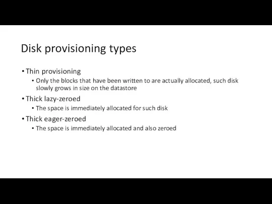 Disk provisioning types Thin provisioning Only the blocks that have