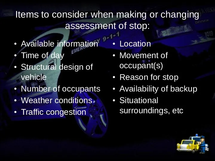 Items to consider when making or changing assessment of stop: