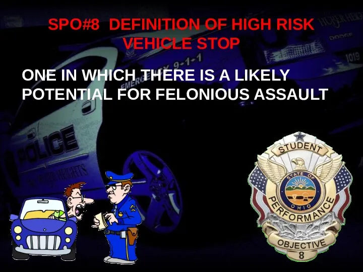 SPO#8 DEFINITION OF HIGH RISK VEHICLE STOP ONE IN WHICH