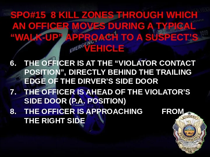 SPO#15 8 KILL ZONES THROUGH WHICH AN OFFICER MOVES DURING
