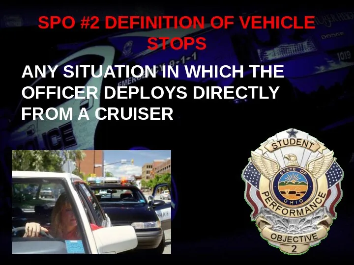 SPO #2 DEFINITION OF VEHICLE STOPS ANY SITUATION IN WHICH