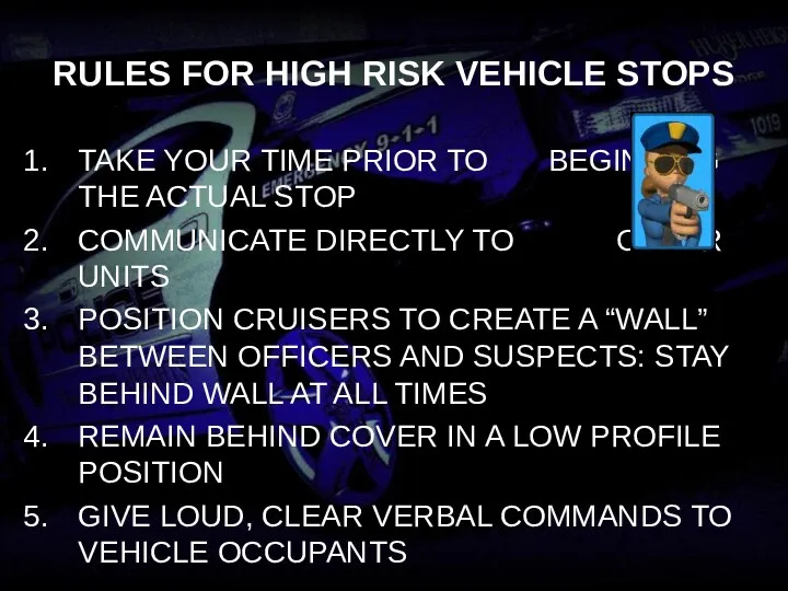 RULES FOR HIGH RISK VEHICLE STOPS TAKE YOUR TIME PRIOR