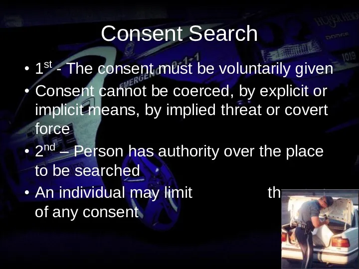 Consent Search 1st - The consent must be voluntarily given