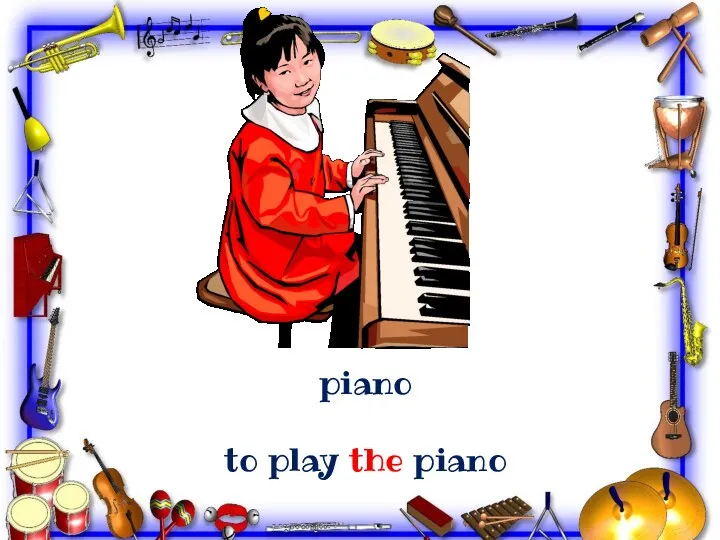 piano to play the piano