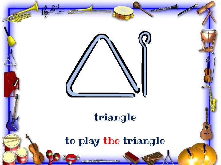 triangle to play the triangle