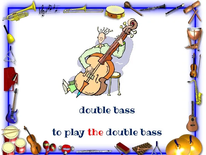 double bass to play the double bass