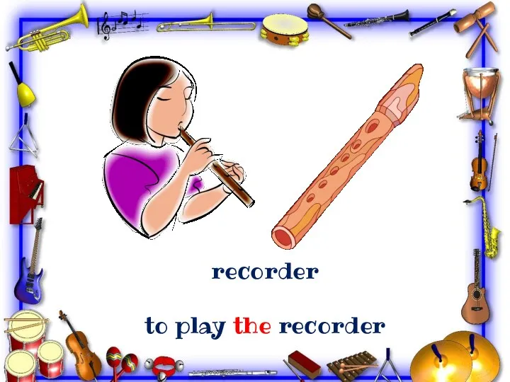 recorder to play the recorder