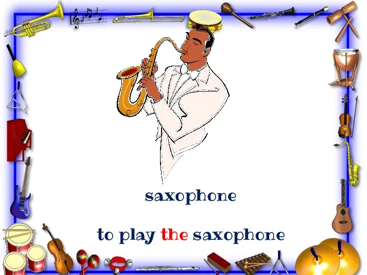 saxophone to play the saxophone