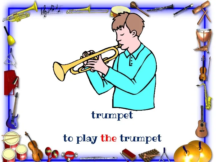 trumpet to play the trumpet