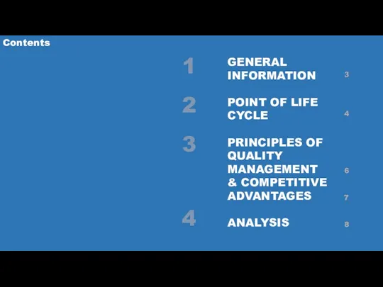 Contents GENERAL INFORMATION POINT OF LIFE CYCLE PRINCIPLES OF QUALITY