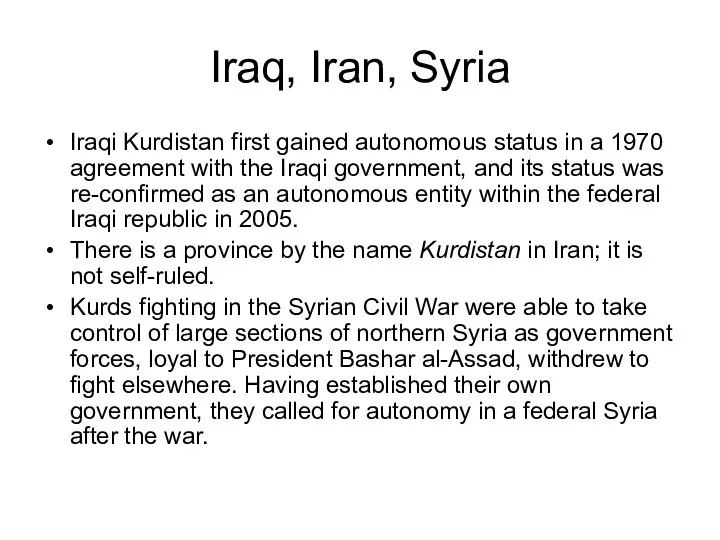 Iraq, Iran, Syria Iraqi Kurdistan first gained autonomous status in