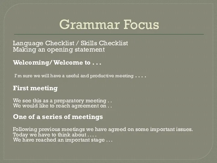 Grammar Focus Language Checklist / Skills Checklist Making an opening