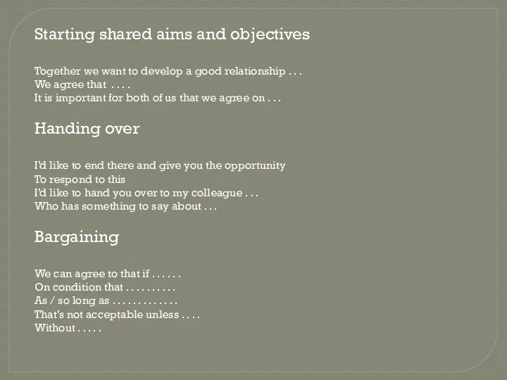 Starting shared aims and objectives Together we want to develop