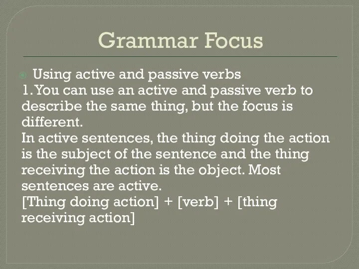Grammar Focus Using active and passive verbs 1. You can