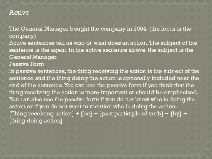 Active The General Manager bought the company in 2004. (the