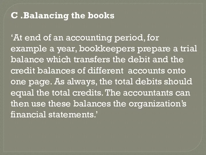 C .Balancing the books ‘At end of an accounting period,