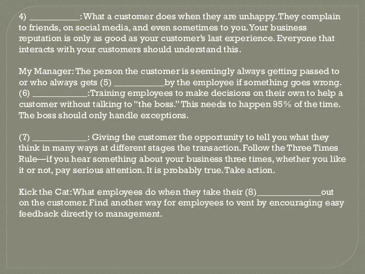 4) ___________: What a customer does when they are unhappy.