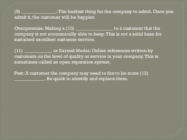 (9) _______________: The hardest thing for the company to admit.