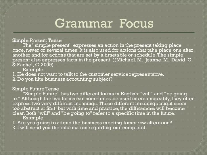 Grammar Focus Simple Present Tense The “simple present” expresses an