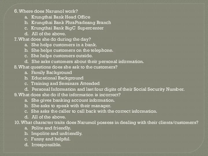 6. Where does Narumol work? a. Krungthai Bank Head Office