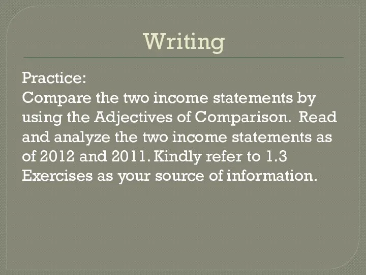 Writing Practice: Compare the two income statements by using the