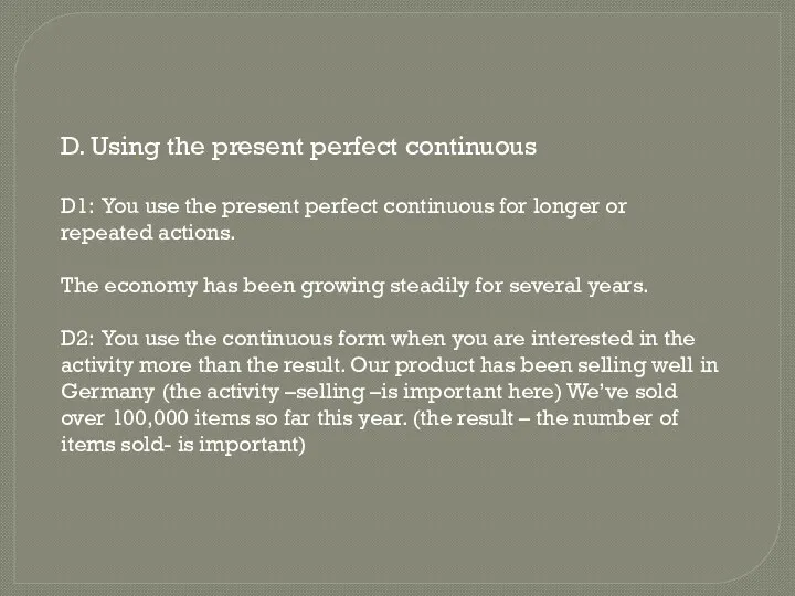 D. Using the present perfect continuous D1: You use the