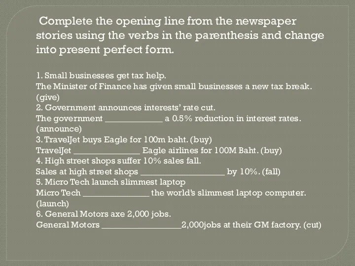 Complete the opening line from the newspaper stories using the