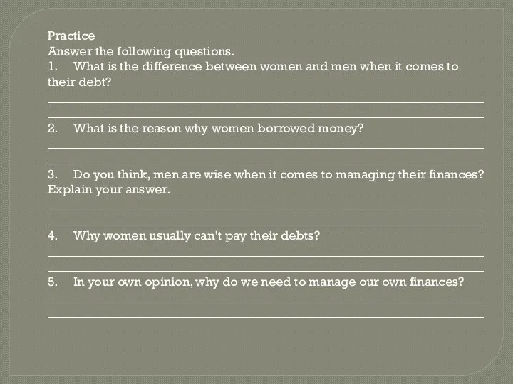 Practice Answer the following questions. 1. What is the difference