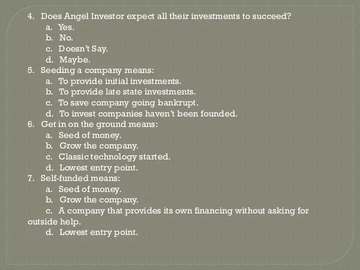 4. Does Angel Investor expect all their investments to succeed?