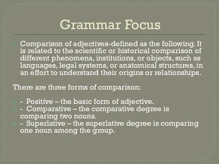 Grammar Focus Comparison of adjectives-defined as the following. It is