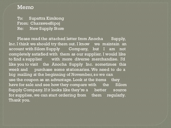 Memo To: Supattra Kimkong From: CharaweeSipoj Re: New Supply Store