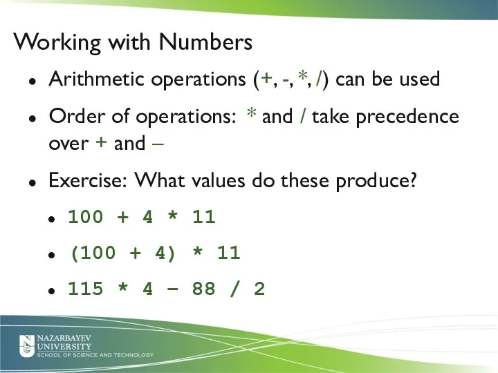 Arithmetic operations (+, -, *, /) can be used Order