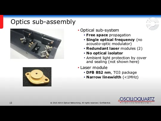 Optics sub-assembly Optical sub-system Free space propagation Single optical frequency (no acousto-optic modulator)