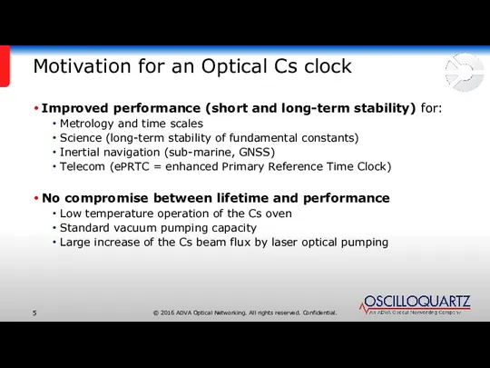 Motivation for an Optical Cs clock Improved performance (short and long-term stability) for: