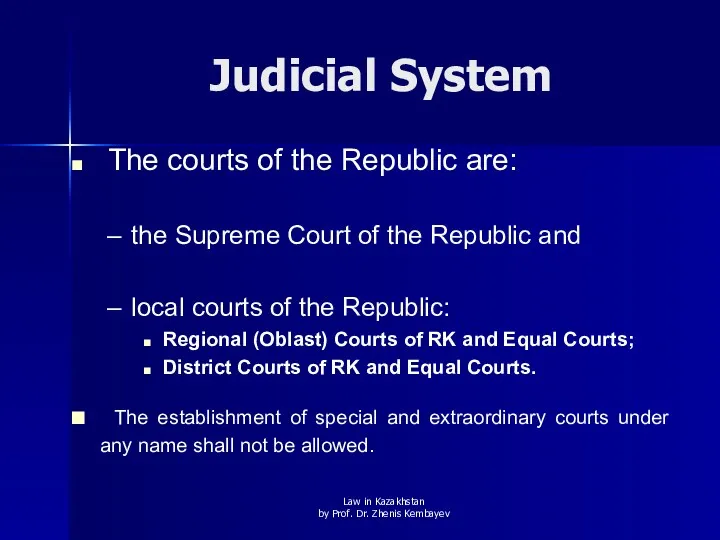 Judicial System The courts of the Republic are: the Supreme