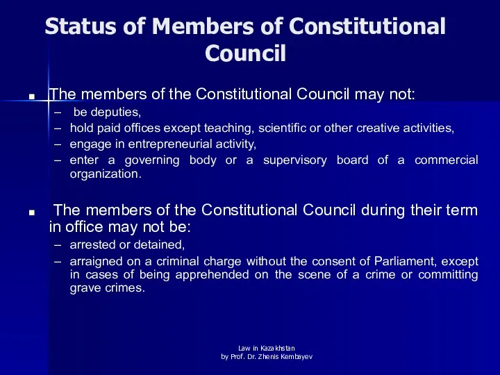 Status of Members of Constitutional Council The members of the
