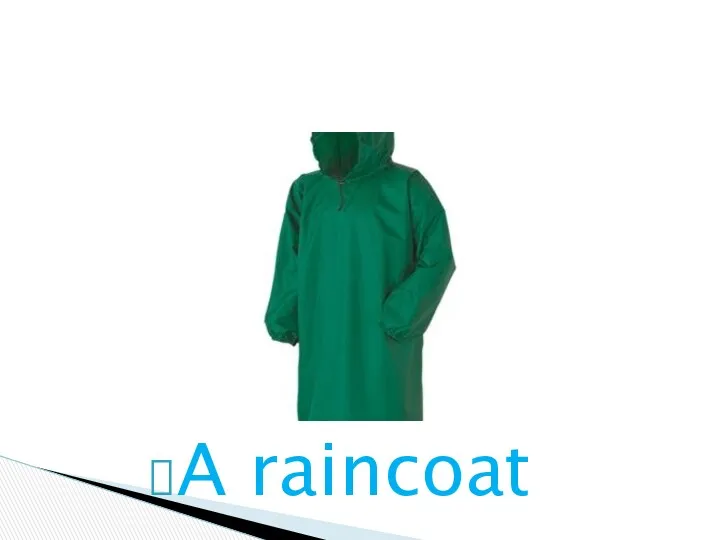 A raincoat