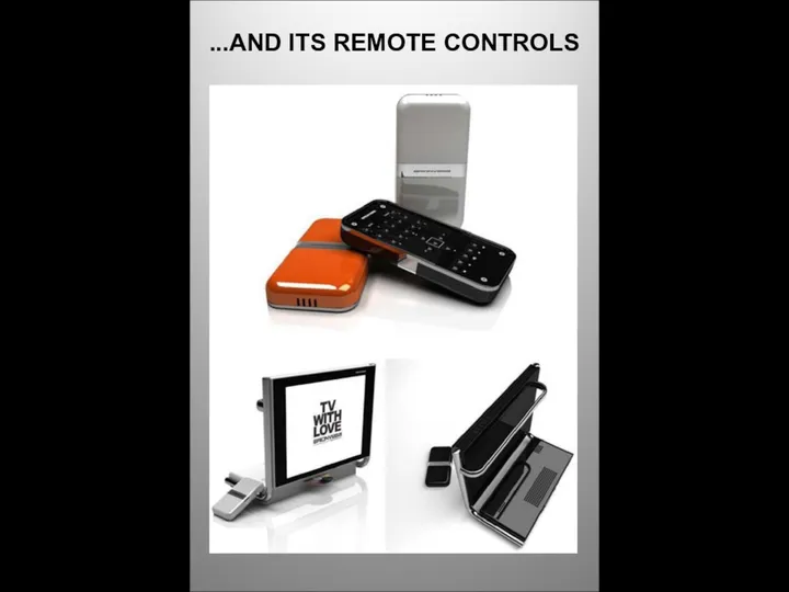 ...AND ITS REMOTE CONTROLS
