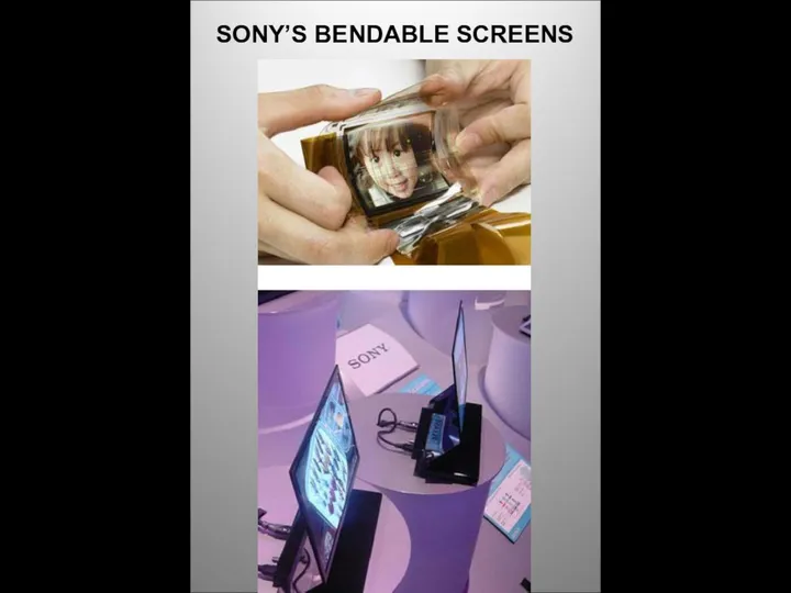 SONY’S BENDABLE SCREENS